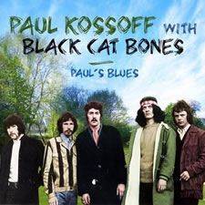 Black Cat Bones : Paul Kossoff With Black Cat Bones ‎– Paul's Blues